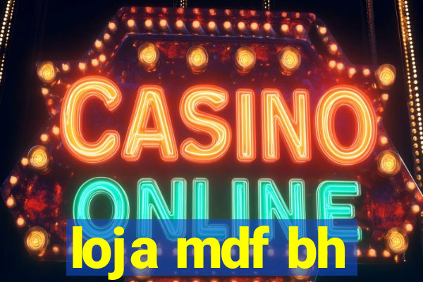 loja mdf bh